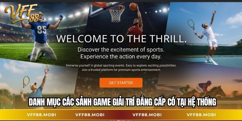 Danh mục các sảnh game giải trí đẳng cấp có tại hệ thống