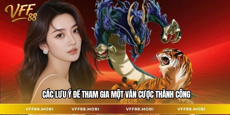 Các lưu ý để tham gia một ván cược thành công