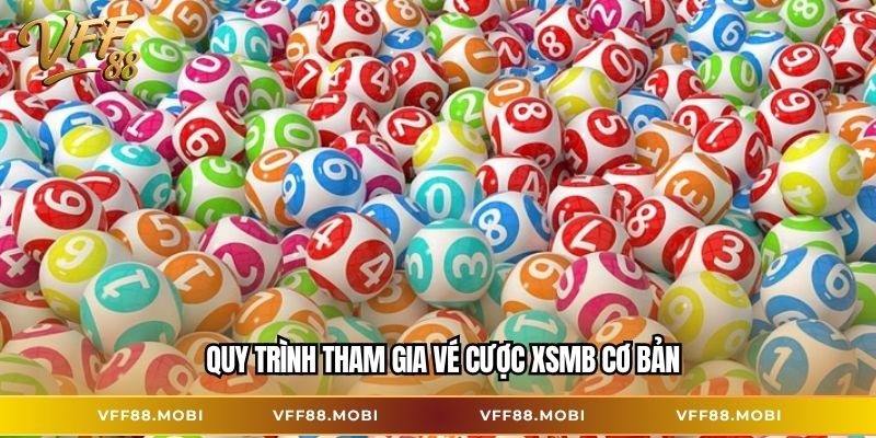 Quy trình tham gia vé cược XSMB cơ bản